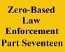 zero based law enforcement part seventeen